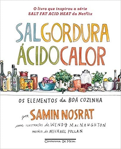 Livro: "Sal, gordura, ácido, calor: os elementos da boa cozinha", de Samin Nosrat.