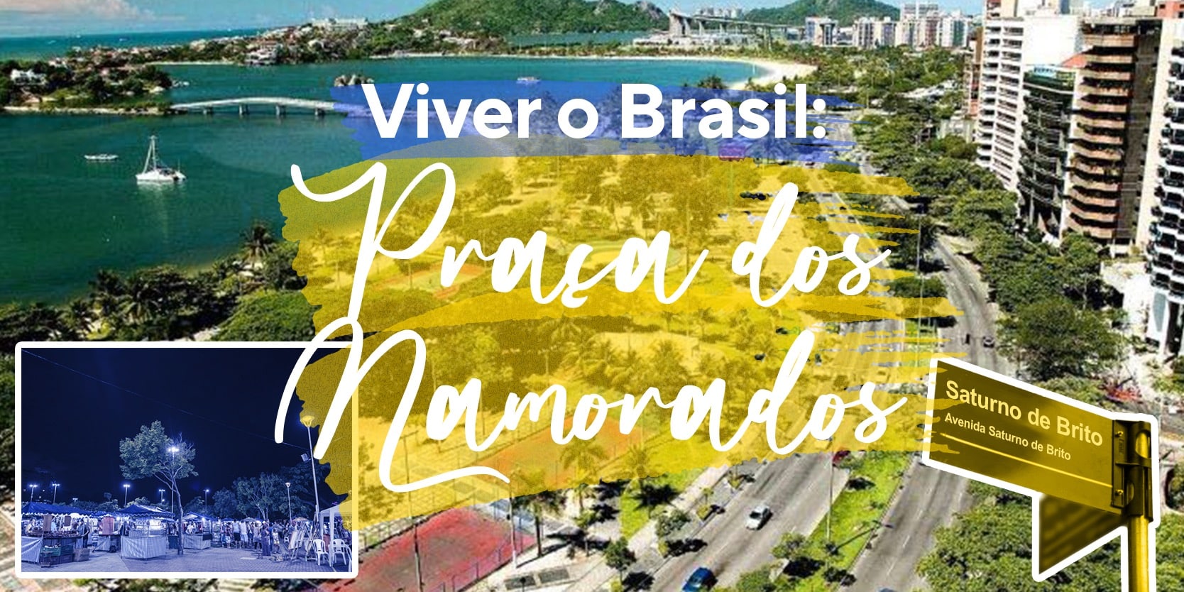 Viver o Brasil: conheça a Praça dos Namorados, em Vitória