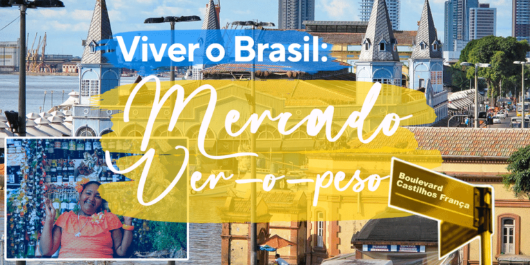 Viver o Brasil: conheça o Mercado Ver-o-Peso, em Belém