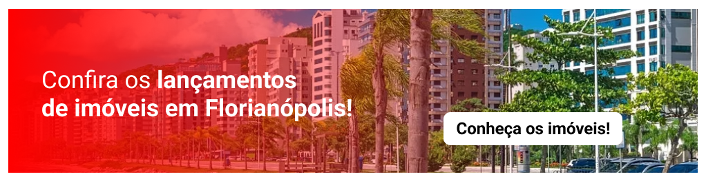 Confira os lançamentos de imóveis em Florianópolis! Conheça os imóveis!