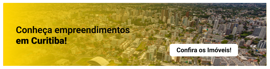 Conheça empreendimentos em Curitiba. Confira os imóveis!