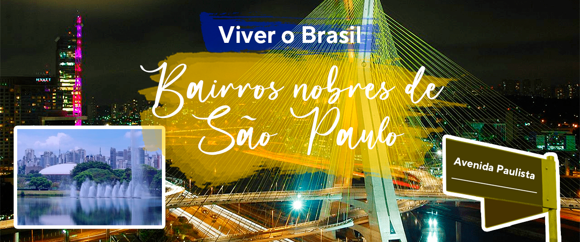 Viver o Brasil: Bairros nobres de São Paulo
