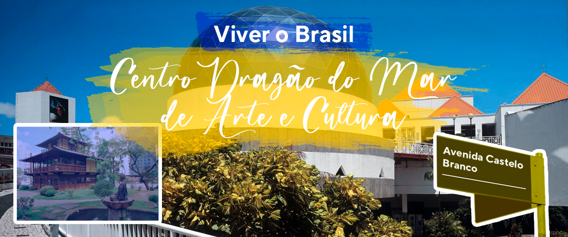 Viver o Brasil: Centro Dragão do Mar, em Fortaleza