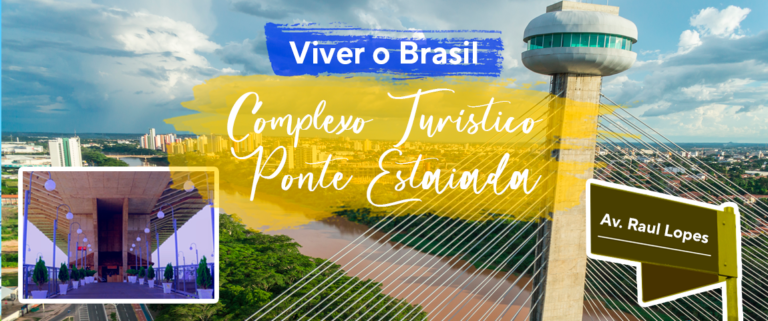 Viver o Brasil: Complexo Turístico Ponte Estaiada, em Teresina